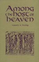 Cover image for Among the Host of Heaven: The Syro-Palestinian Pantheon as Bureaucracy By Lowell K. Handy