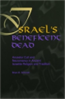 Cover image for Israel's Beneficent Dead: Ancestor Cult and Necromancy in Ancient Israelite Religion and Tradition By Brian B. Schmidt