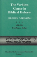 Cover image for The Verbless Clause in Biblical Hebrew: Linguistic Approaches Edited by Cynthia L. Miller