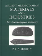 Cover image for Ancient Mesopotamian Materials and Industries: The Archaeological Evidence By P. R. S. Moorey