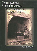 Cover image for Jerusalem in Original Photographs 1850-1920: Photographs from the Archives of the Palestine Exploration Fund By Shimon Gibson
