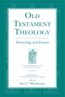Cover image for Old Testament Theology: Flowering and Future Edited by Ben C. Ollenburger