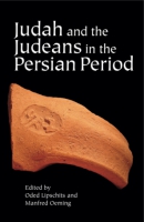 Cover image for Judah and the Judeans in the Persian Period Edited by Oded Lipschits and Manfred Oeming