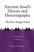 Cover image for Ancient Israel's History and Historiography: The First Temple Period By Nadav Na'aman