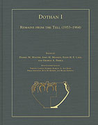 Cover image for Dothan I: Remains from the Tell (1953-1964) Edited by Daniel M. Master, John M. Monson, Egon H. E. Lass, and George A. Pierce