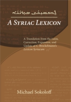 Cover image for A Syriac Lexicon: A Translation from the Latin, Correction, Expansion, and Update of C. Brockelmann's Lexicon Syriacum By Michael Sokoloff