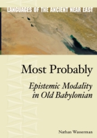 Cover image for Most Probably: Epistemic Modality in Old Babylonian By Nathan Wasserman