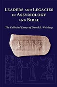 Cover image for Leaders and Legacies in Assyriology and Bible: The Collected Essays of David B. Weisberg By David B. Weisberg