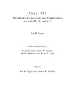 Cover image for Gezer VII: The Middle Bronze Age and Later Fortifications in Fields II, IV, and VIII By Joe D. Seger, with contributions by Seymour (Sy) Gitin, and James W. Hardin