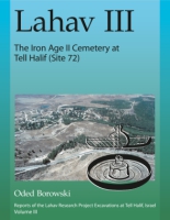 Cover for Lahav III: The Iron Age II Cemetery at Tell Halif (Site 72)
