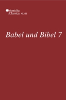 Cover image for Babel und Bibel 7: Annual of Ancient Near Eastern, Old Testament, and Semitic Studies Edited by Leonid E. Kogan, N. Koslova, S. Loesov, and S. Tishchenko