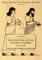 Cover image for The Eponyms of the Assyrian Empire 910-612 BC By Alan R. Millard