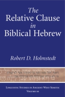 Cover image for The Relative Clause in Biblical Hebrew By Robert D. Holmstedt