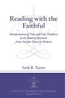 Cover image for Reading with the Faithful: Interpretation of True and False Prophecy in the Book of Jeremiah from Ancient to Modern Times By Seth B. Tarrer