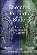 Cover image for Enemies and Friends of the State: Ancient Prophecy in Context Edited by Christopher A. Rollston