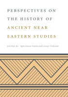 Cover image for Perspectives on the History of Ancient Near Eastern Studies Edited by Agnès Garcia-Ventura and Lorenzo Verderame