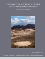 Cover image for Mining for Ancient Copper: Essays in Memory of Beno Rothenberg Edited by Erez Ben-Yosef