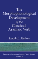 Cover image for The Morphophonological Development of the Classical Aramaic Verb By Joseph L. Malone