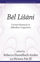 Cover image for Bēl Lišāni: Current Research in Akkadian Linguistics Edited by Rebecca Hasselbach-Andee and Na’ama Pat-El