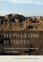 Cover image for Elephantine Revisited: New Insights into the Judean Community and Its Neighbors Edited by Margaretha Folmer