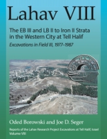 Cover for Lahav VIII: The EB III and LB II to Iron II Strata in the Western City at Tell Halif