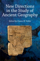Cover image for New Directions in the Study of Ancient Geography Edited by Duane W. Roller