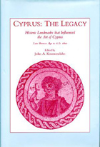 Cover image for Cyprus: The Legacy: Historic Landmarks that Influenced the Art of Cyprus. Late Bronze Age to A.D. 1600 Edited by John A. Koumoulides