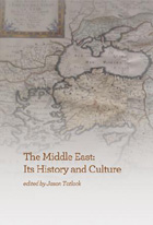 Cover image for The Middle East: Its History and Culture Edited by Jason Tatlock