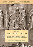 Cover image for Secrecy and the Gods: Secret Knowledge in Ancient Mesopotamia and Biblical Israel. By Alan Lenzi
