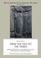 Cover image for From the Nile to the Tigris: African Individuals and Groups in Texts from the Neo-Assyrian Empire By Mattias Karlsson