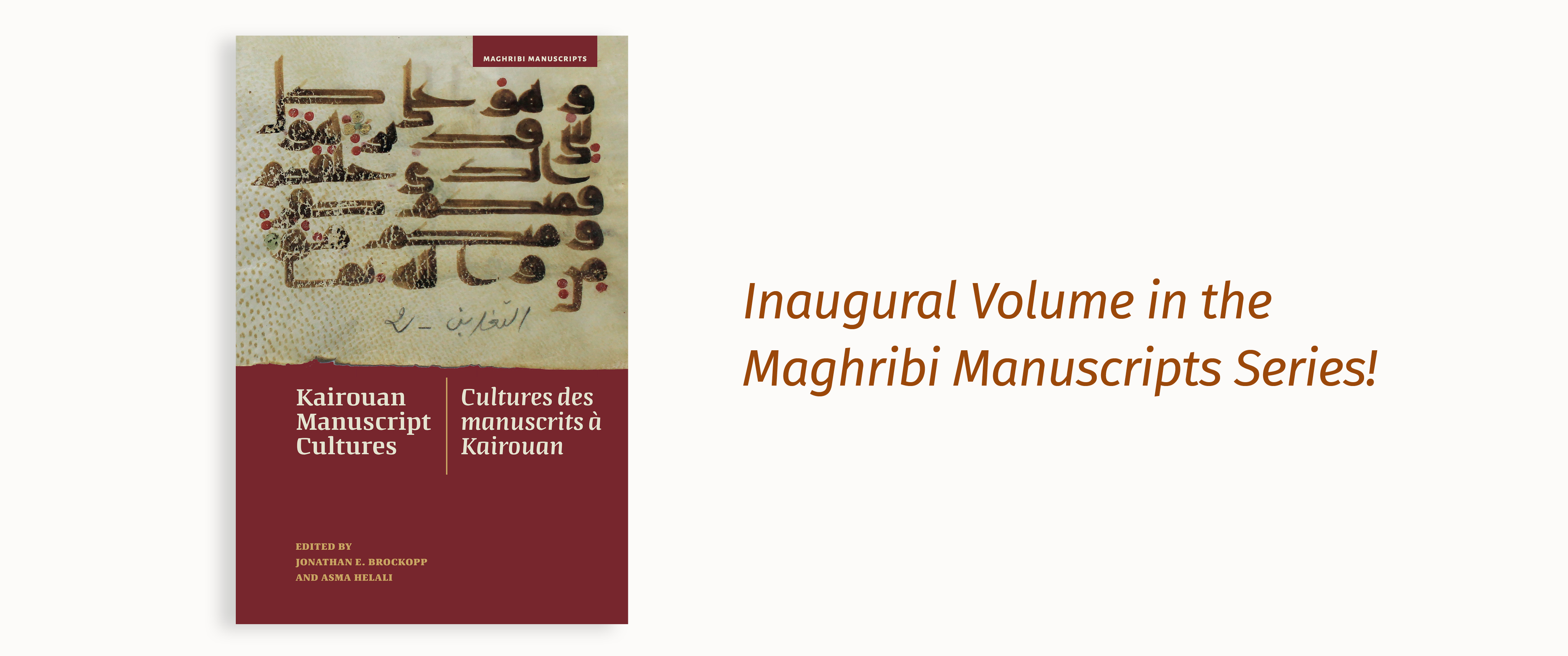 Inaugural volume in the Maghribi Manuscripts Series: Kairouan Manuscript Cultures